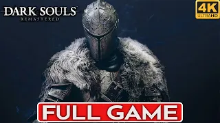 DARK SOULS REMASTERED Gameplay Walkthrough FULL GAME [4K 60FPS PC] - No Commentary