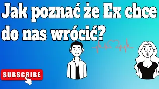 Jak poznać, że ex chce do nas wrócić?