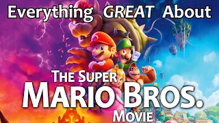 Everything GREAT About The Super Mario Bros. Movie!