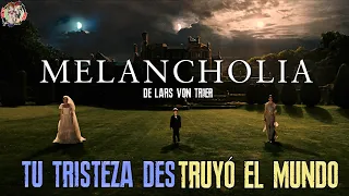 MELANCHOLIA (Lars Von Trier) | Cómo la DEPRESIÓN acabó con el MUNDO | Trilogía de la depresión