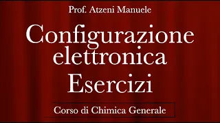 "Configurazione elettronica -Esercizi" - Chimica Generale @ManueleAtzeni ISCRIVITI