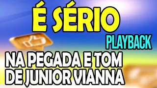 É Sério - Encantus / O Nosso Amor - Lagosta - Na Pegada e Tom de Junior Vianna - Playback Karaokê