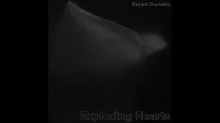 Drawn Curtains - Exploding Hearts