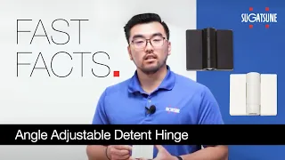 Fast Facts: Angle Adjustable Detent Hinge