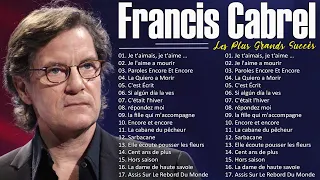 Francis Cabrel Ses Plus Belles Chansons ♫ Francis Cabrel Album Complet 2023 ♫ Francis Cabrel Best Of