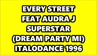 EVERY STREET FEAT. AUDRA J - SUPERSTAR (DREAM PARTY MI) ITALODANCE 1996
