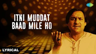 Itni Muddat Baad Mile Ho - Lyrical | Ghulam Ali | Mehfil-E-Ghazal | Trending Ghazal | Old Hindi Song