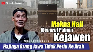 HAKIKAT & MAKNA HAJI MENURUT PAHAM KEJAWEN - MBAH LANGGENG