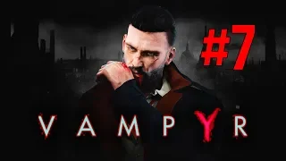 Vampyr - Прохождение на русском - часть 7 - Тайные жители Лондона