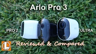 Arlo Pro 3 Review - 2K Battery Powered Security Camera | Compared to Arlo Ultra & Arlo Pro 2