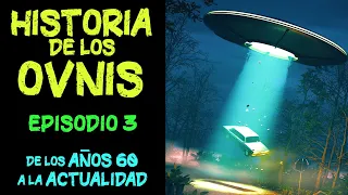 HISTORIA de los OVNIS - Episodio 3 - De los Años 60 a la Actualidad - El Area 51 y OVNIs en España