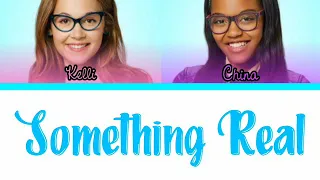 Something Real; Kelli Berglund e China Anne McClain