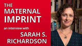Sarah S. Richardson | The Maternal Imprint | Interview with Angela Potochnik