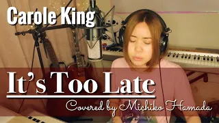 #9 It's Too Late / Carole King covered by Michiko Hamada (Live recording )