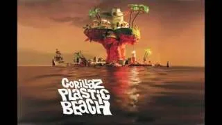 Gorillaz - Plastic Beach (track 13 from Plastic Beach)