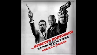 [Nhạc Phim]Vệ sĩ sát thủ(The Hitman's Bodyguard) Samuel L  Jackson   'Nobody Gets Out Alive'