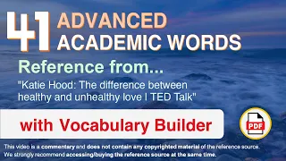 41 Advanced Academic Words Ref from "The difference between healthy and unhealthy love | TED Talk"