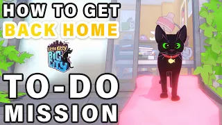 How to get Back Home | Home Sweet Home To-Do Mission ► Little Kitty, Big City