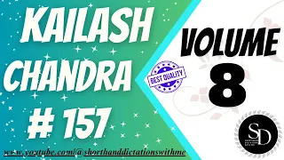 #157 | 105 WPM | KAILASH CHANDRA | VOLUME 8 | SHORTHAND DICTATIONS WITH ME |