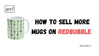 How to Sell More Mugs on Redbubble