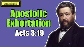 Acts 3:19 - Apostolic Exhortation || Charles Spurgeon