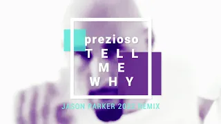 Prezioso feat. Marvin - Tell Me Why (Jason Parker 2022 Remix)