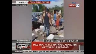 QRT: Mag-ina, patay matapos araruhin ng truck sa SJDM, Bulacan; 11 sugatan