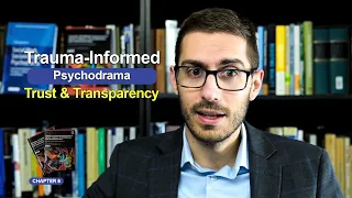 Trauma Informed Psychodrama: Trust & Transparency (Chapter 6)