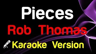 🎤 Rob Thomas - Pieces (Karaoke Version) - King Of Karaoke