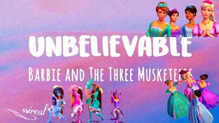 Barbie and The Three Musketeers – Unbelievable//lyrics