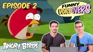 Angry Birds - Funny Voice Overs | CarlinBrothers - S1 Ep2