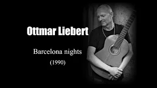 Ottmar Liebert - Barcelona nights (1990)