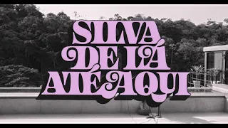 Silva - Duas Da Tarde (De Lá Até Aqui)