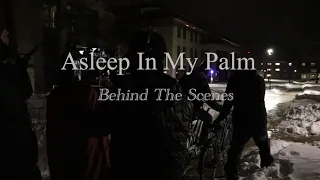 BTS of Asleep In My Palm