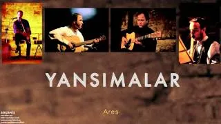 Yansımalar - Ares [ Serzeniş © 2000 Kalan Müzik ]