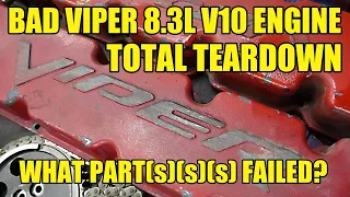 TOTAL TEARDOWN! BLOWN UP Dodge Viper 8.3L V10 Engine, What Let Go?