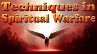 Techniques in Spiritual Warfare