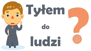 Msza św. tyłem do ludzi i po łacinie? Po co?