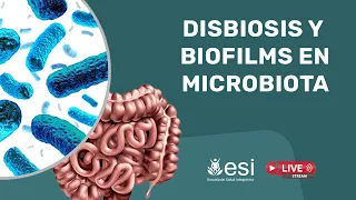 🔴 Disbiosis y biofilms.  Nuevas perspectivas en microbiota