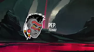 Pep. - Tchau