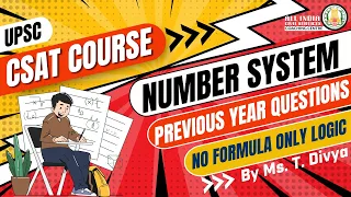 CSAT Course | 6th Class | No formula only Logic | Number System PYQ's | UPSC Prelims | Ms. T. Divya
