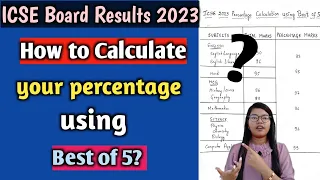 How to calculate Percentage in ICSE 2023 using Best of 5? | Class 10 Results ICSE