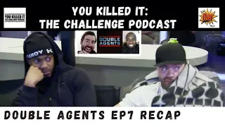 The Challenge Double Agents Recap Episode 7 | YOU KILLED IT (Ep161): MTV THE CHALLENGE PODCAST