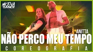 Não Perco Meu Tempo - Anitta | Motiva Dance (Coreografia)