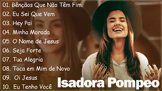 Isadora Pompeo || Músicas expressam amor, esperança e glorificam a Deus 2023