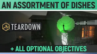 Teardown - An Assortment of Dishes - Mission Solution + All Optional Objectives