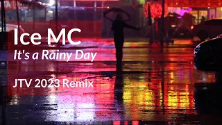 Ice MC - It's a Rainy Day (JTV 2023 Remix)