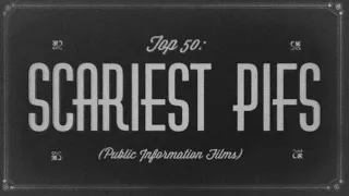 TOP 50: SCARIEST PUBLIC INFORMATION FILMS – REDUX!