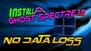 Install Ghost Spectre windows 10 Without Data Loss | install ghost spectre windows 10 without usb