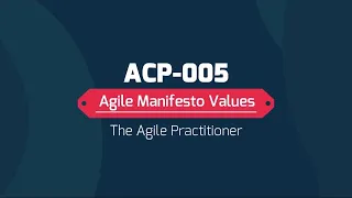 Agile Manifesto Values [ACP-005][Agile Practitioner]
